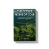 The Secret Home of Golf