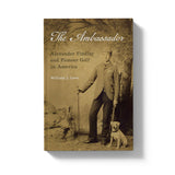 The Ambassador: Alexander Findlay and Pioneer Golf in America