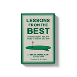 Lessons from the Best: Holistic Insights, Tips, and Tricks to Improve Your Golf Game