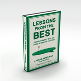 Lessons from the Best: Holistic Insights, Tips, and Tricks to Improve Your Golf Game