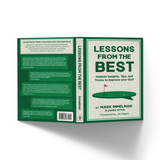 Lessons from the Best: Holistic Insights, Tips, and Tricks to Improve Your Golf Game